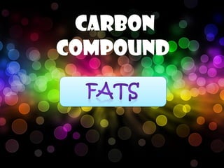 Carbon
Compound
 