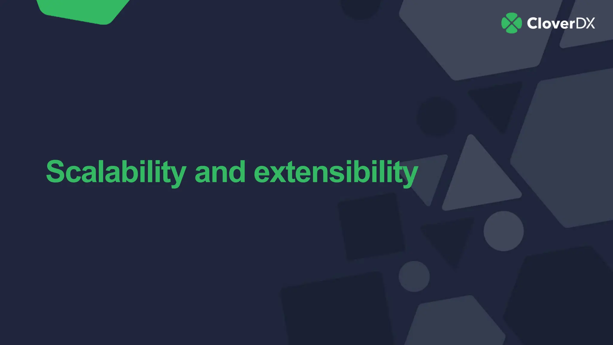 Scalability and extensibility
 