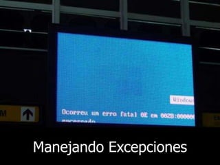 Manejando Excepciones

 