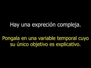 Hay una expreción compleja.
Pongala en una variable temporal cuyo
su único objetivo es explicativo.

 