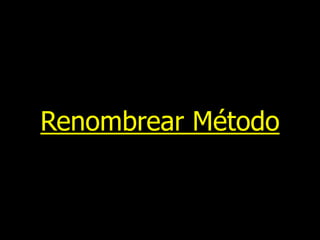 Renombrear Método

 