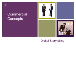 Digital Storytelling Commercial Concepts 