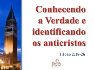 1 João 2:18-26
 