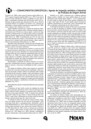 Conhecimentos específicos / Agente de Inspeção sanitária e Industrial
de Produtos de Origem Animal
(Acerete et al., 2009), carpa comum (Cyprinus carpio) (Marx et al.,
1997), enguia (Anguilla anguilla) (Marx et al., 1997). Essa técnica
apesar de muito utilizada por manter a qualidade da carne após o
abate, é considerada estressante pelo fato do peixe sofrer com acidificação da água causada pela saturação de CO2, que se dissolve
originando H2CO3 em equilíbrio com HCO3 e H+, indicado por
uma rápida e violenta reação de tentativa de escape (Poli et al., 2005;
Lines e Spence, 2011; Erikson et al., 2011).
Alguns trabalhos mostram que a resposta do salmão do Atlântico (Salmo salar) ao ambiente ácido e hipóxico formado durante o
atordoamento por CO2 provoca estresse agudo e tentativa de fuga,
causando a entrada precoce no estado de rigor mortis e consequentemente à flacidez muscular precoce (Robb e Roth, 2003; Poli et al.,
2005; Roth et al., 2006). O atordoamento por CO2 em Artic char
(Salvelinus alpinus) não é efetivo e está associado com o esforço de
fuga que leva a redução do pH muscular durante o abate e após 24
horas de armazenamento (Jittinandanna et al., 2005).
Baseados nestas informações, estudos têm sido realizados para
se avaliar o potencial de outros gases ou mistura de gases capazes de
atordoar os peixes com menor sofrimento.
Em truta arco-íris (Oncorhynchus mykiss) os níveis de ATP
do músculo dos peixes submetidos à narcose com nitrogênio foram
maiores do que nos peixes asfixiados ao ar, demonstrando potencial
utilização deste gás como método de atordoamento para esta espécie (Wills et al., 2006). No entanto, salmões do Atlântico (Salmo
salar) expostos ao nitrogênio apresentam fortes reações aversivas
e dificuldade de sedação, não sendo recomendado como método de
atordoamento para esta espécie (Erikson, 2011).
Recentemente o monóxido de carbono começou a ser investigado para o atordoamento de peixes, atuando como agente antioxidante no músculo e observasse ter habilidade de inibir a metamioglobina.
Em salmões do Atlântico (Salmo salar) expostos ao monóxido
de carbono não ocorreram reações adversas facilitando o abate posterior por percussão craniana, embora sua utilização tenha causado
diminuição do pH muscular e entrada e saída mais rápida no estado
de rigor mortis. Este resultado pode ter ocorrido pela maior afinidade do monóxido de carbono com a proteína heme do que com que
o oxigênio, diminuindo o transporte de oxigênio pela hemoglobina
e desta forma alterando o metabolismo de aeróbio para anaeróbio
(Bjørlykke et al., 2011).

Huidobro et al. (2001) verificaram que o gilthead seabream
(Sparus aurata) é abatido com maior rapidez (menos de 20 min)
utilizando-se gelo líquido (água salgada a - 2,2°C), proporcionando maior tempo no estado de rigor mortis, quando comparado com
a água e gelo (após 40 min). O gelo líquido apesar de promover
melhores características de conservação, causa a descoloração dos
olhos, resultando na diminuição do seu valor comercial.
A utilização de dióxido de carbono (CO2) como um atordoante
prévio ao abate de bacalhau do Atlântico (Gadus morhua) seguido de percussão craniana demonstrou que os peixes tratados com
CO2 entraram e saíram do estado de rigor mortis em menor tempo
quando comparados aos abatidos somente com percussão craniana,
comprovado pelo menor (p<0,05) valor de pH (Kristoffersen et al.,
2006). Em outro estudo com bacalhau do Atlântico (Gadus morhua)
observou-se que o atordoamento por choque elétrico (41V e 0,2 A)
durante 18 a 27s, causou maior gasto de energia e conseqüentemente
entrada em rigor mortis total mais rapidamente (p<0,05) (13 a 16
h) em relação ao tratamento com anestésico (AQUI-STM) (39 h)
(Digre et al., 2010).
Para o salmão do Atlântico (Salmo salar) o abate por narcose
com CO2, promoveu a entrada no rigor mortis mais rapidamente
(12 horas) do que choque elétrico e percussão craniana (36 horas),
provocado pelo pânico devido a hipoxia, causando grande consumo
de glicogênio (Roth et al., 2002). O choque elétrico acelerou a entrada no rigor mortis (6 horas) em turbot (Psetta máxima) em relação
àqueles submetidos ao choque térmico (24 a 48 horas) e por percussão craniana (96 horas) (Morzel et al., 2002). Na carpa comum (Cyprinus carpio) a asfixia causou entrada mais rápida em rigor mortis
total (3 h) em relação a narcose por CO2 (12h), hipotermia (36 h) e
anestésico (óleo de cravo) (60 h). Nos métodos de atordoamento que
causaram rápida entrada em rigor mortis (asfixia, narcose por CO2
e hipotermia) também foi observado comportamento aversivo. Em
contrapartida o anestésico causou efeitos menos aversivos, além de
melhor qualidade da carne, sendo, portanto um potencial método de
atordoamento de carpas (Rahmanifarah et al., 2011).
A textura dos alimentos é um atributo de qualidade que envolve
a percepção de características mecânicas (suculência, dureza, elasticidade, etc.), geométricas (tamanho) e de superfície. Entre as características relacionadas à textura, a dureza da carne é de fundamental
importância para o consumidor e define o valor comercial do produto (Jain et al., 2007). Considerando as características próprias da
textura do pescado, o fenômeno gaping merece destaque, uma vez
que é economicamente importante por dificultar o processamento e
causar o desagregamento do filé. O gaping é originário na ruptura
do tecido conjuntivo que causa a quebra dos blocos de miotomas
(Robb et al., 2000).
De maneira geral, a textura da carne de pescado pode ser afetada por procedimentos realizados antes (Bosworth et al., 2007), durante ou após (Roth et al., 2006) o abate.
Em salmões do Atlântico (Salmo salar) anestesiados por iso-eugenol (Aqui-s®) apresentaram filés com maior (p<0,05) força de
compressão e resistência ao corte (38,5 e 50,6N, respectivamente)
que aqueles atordoados por CO2 (35,8 e 48,6N, respecti vamente) (Kiessling et al., 2004). Filés de salmões atordoados com CO2
apresentam menor força de corte, em comparação àqueles atordoados com choque elétrico ou com percussão craniana, o que pode
ser considerado um método não adequado quanto à qualidade da
carne (Roth et al., 2002). O mesmo ocorre com enguias (Anguilla
anguilla) sacrificadas com gelo líquido as quais apresentam piora da
qualidade da carne quando comparadas com choque elétrico (Morzel e van de Vis, 2003).

MÉTODOS DE ABATE E PARAMETROS DE QUALIDADE
DA CARNE
O fenômeno de rigor mortis consiste na mudança da textura
da carne do pescado, passando de macia e flexível (pré-rigor), para
rígida e inflexível (rigor completo) e novamente macia, porém não
tão flexível (pós-rigor) (Sikorski, 1990). O método mais utilizado
para medir o índice de rigor mortis é o desenvolvido por Bito et al.
(1983), o qual avalia a diminuição da curvatura inicial do pescado
durante o período de pré-rigor até o rigor mortis total.
Os métodos de abate do pescado que causam estresse conduzem a um rápido consumo nas suas reservas de glicogênio e ATP,
produzindo ácido lático e consequentemente, diminuindo o pH da
carne (Rahmanifarah et al., 2011). Valores iniciais baixos de pH post
mortem estão associados ao alto estresse ante mortem (Thomas et
al., 1999; Skjervold et al., 2001). Assim, os animais que se esforçam
antes e durante o abate entram em rigor mortis mais rapidamente
(Erikson et al., 1997; Bagni et al., 2007), afetando a qualidade do
pescado e diminuindo a vida de prateleira (Bosworth et al., 2007).
Didatismo e Conhecimento

30

 