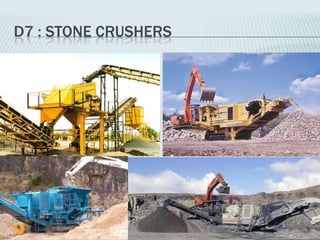 D7 : STONE CRUSHERS
 