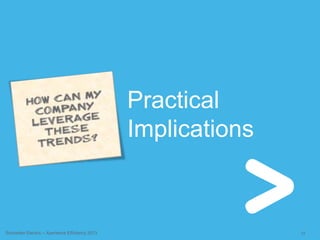 33Schneider Electric – Xperience Efficiency 2013
Practical
Implications
 