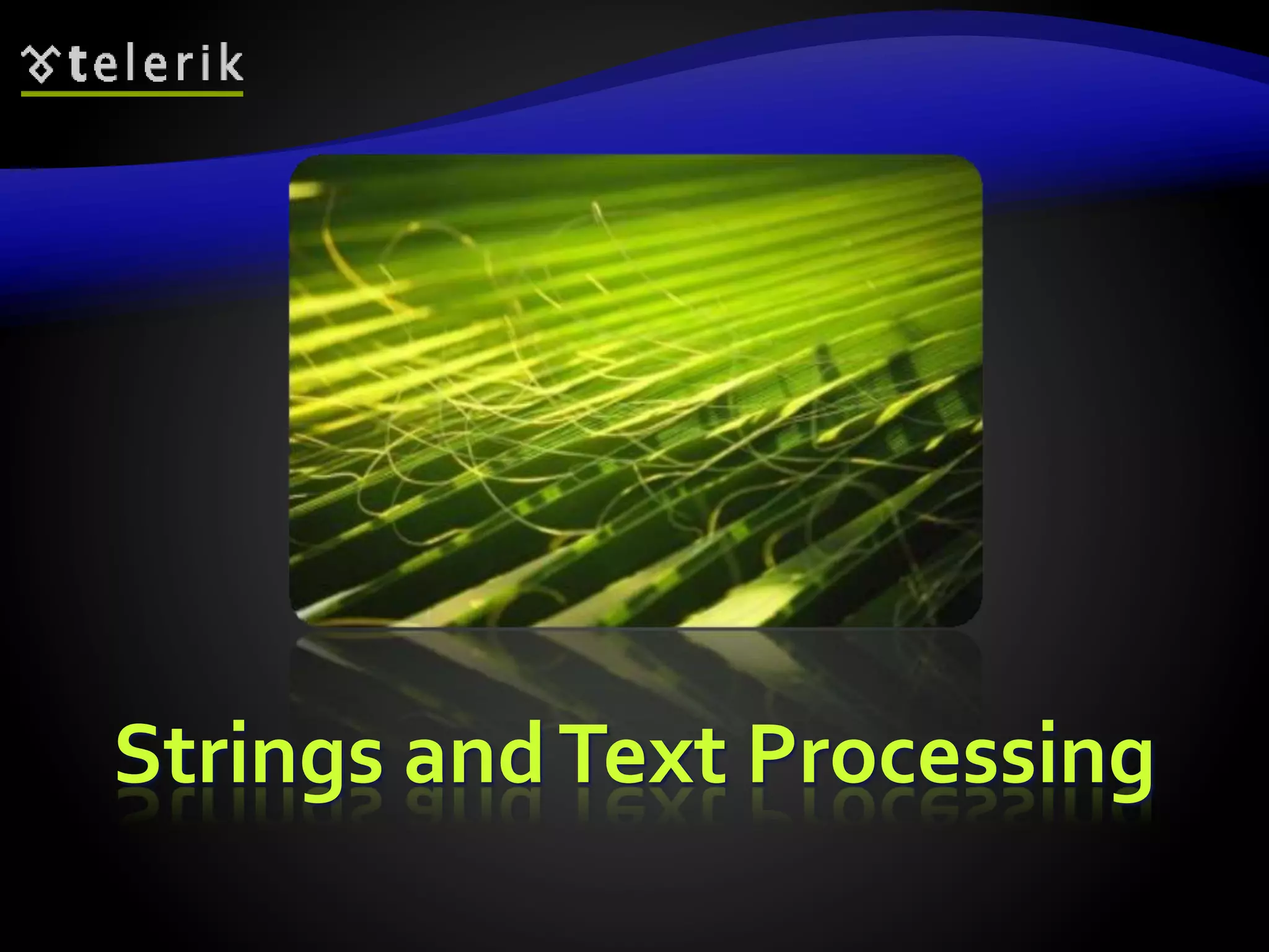 Strings andText Processing
 