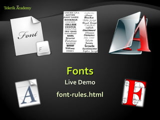 Fonts
  Live Demo
font-rules.html
 
