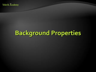 Background Properties
 
