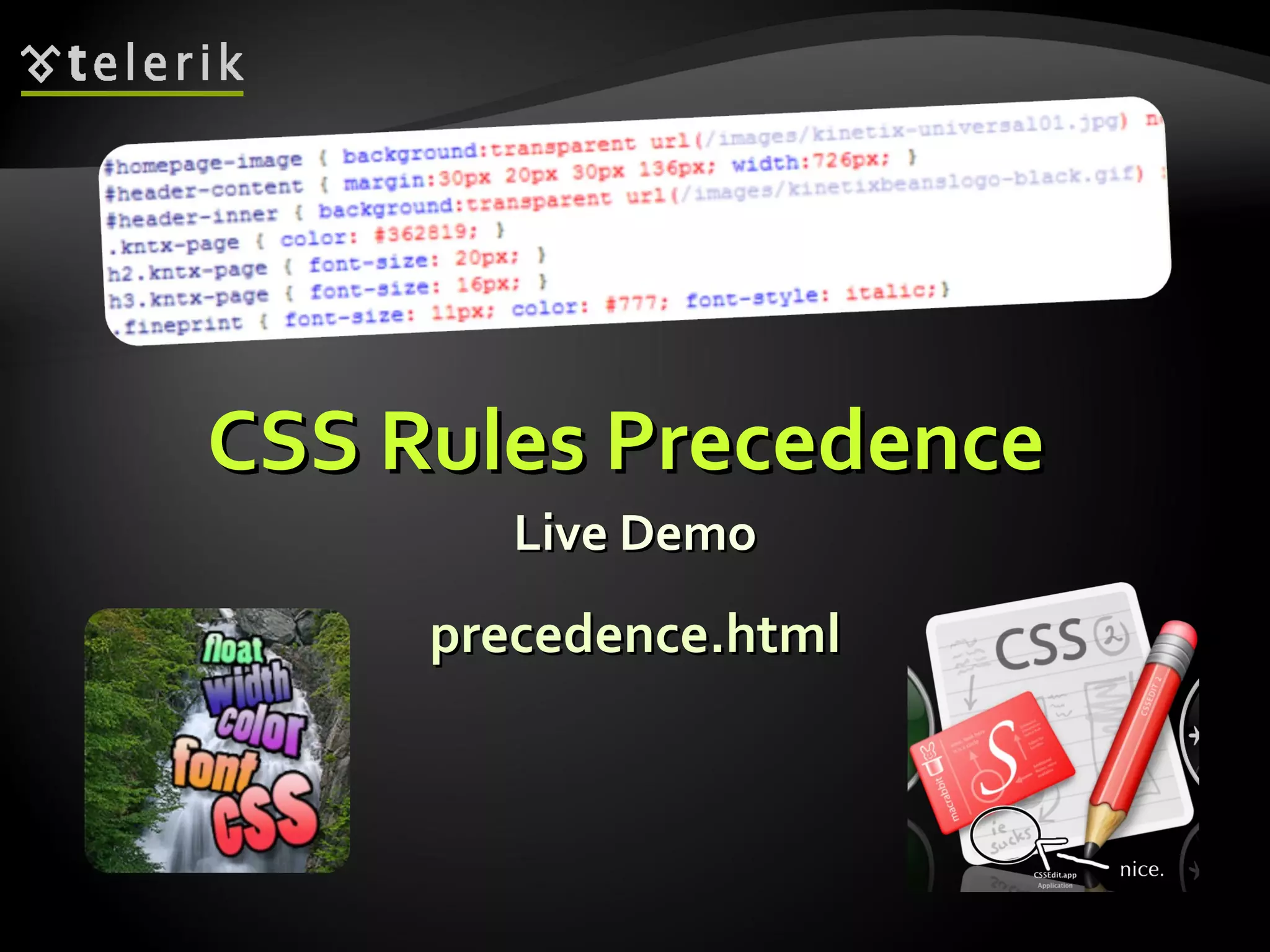 CSS Rules Precedence  Live Demo precedence.html 