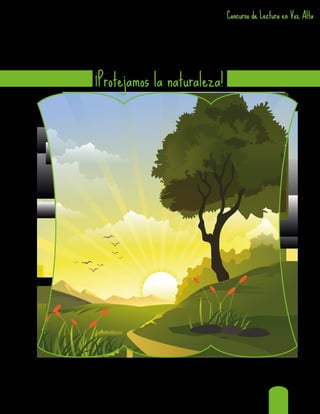 Concurso de Lectura en Voz Alta
Concurso de Lectura en Voz Alta
¡Protejamos la naturaleza!
 