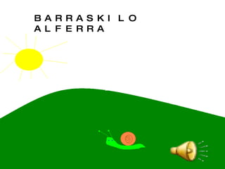 BARRASKILO  ALFERRA 