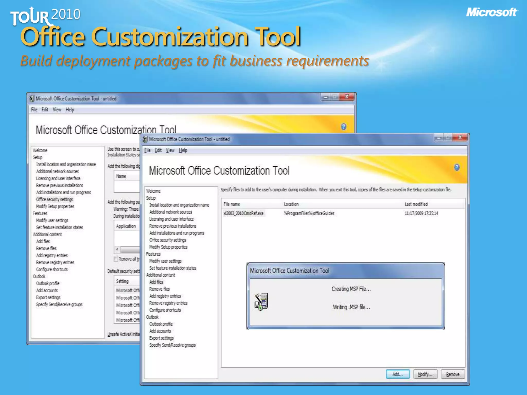 Office Customization Tool
Build deployment packages to fit business requirements
 