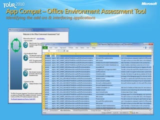 App Compat – Office Environment Assessment Tool
Identifying the add-ins & interfacing applications
 