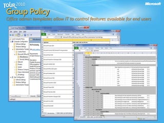 Group Policy
Office admin templates allow IT to control features available for end users
 