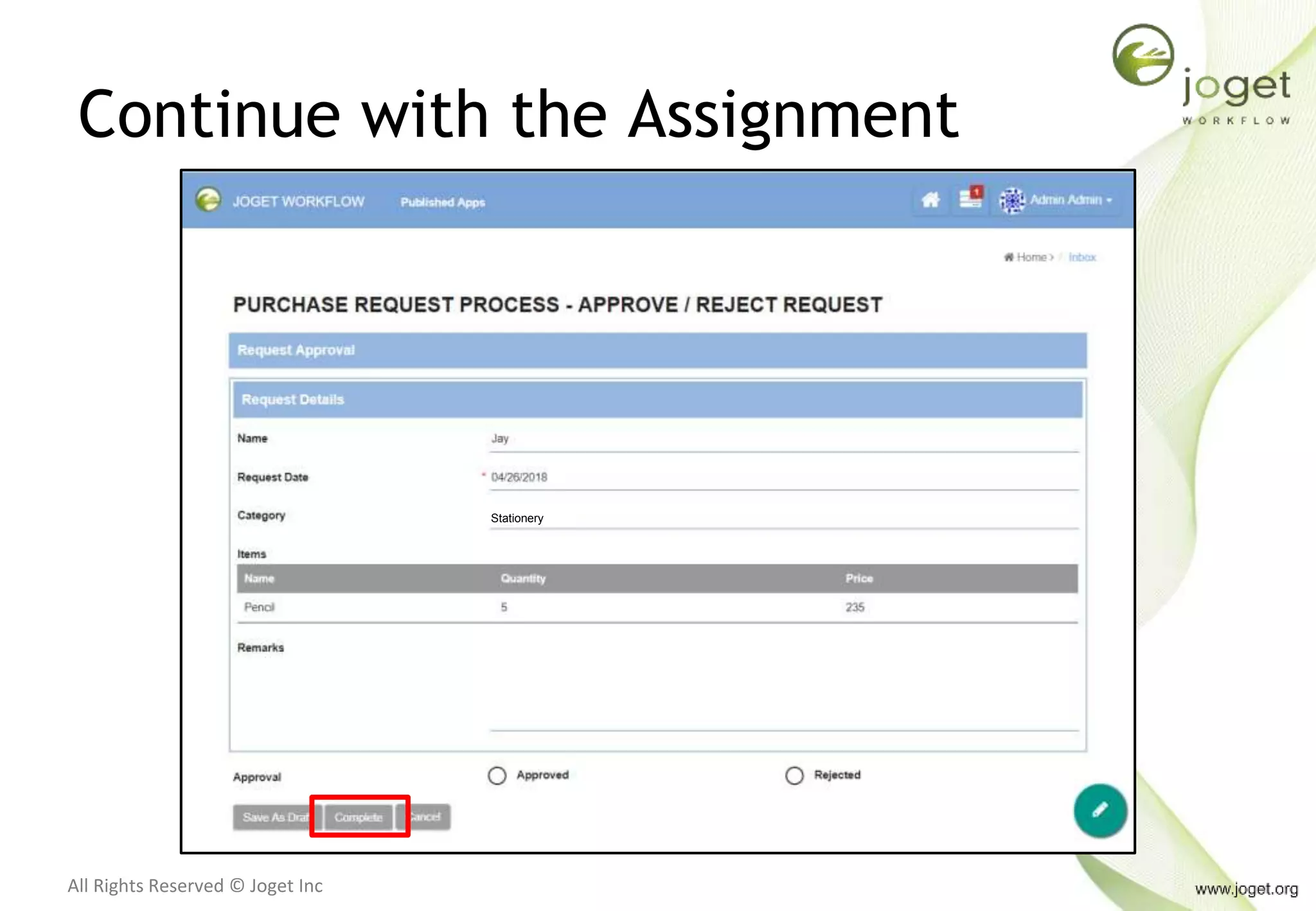 All Rights Reserved © Joget Inc
Continue with the Assignment
Stationery
 