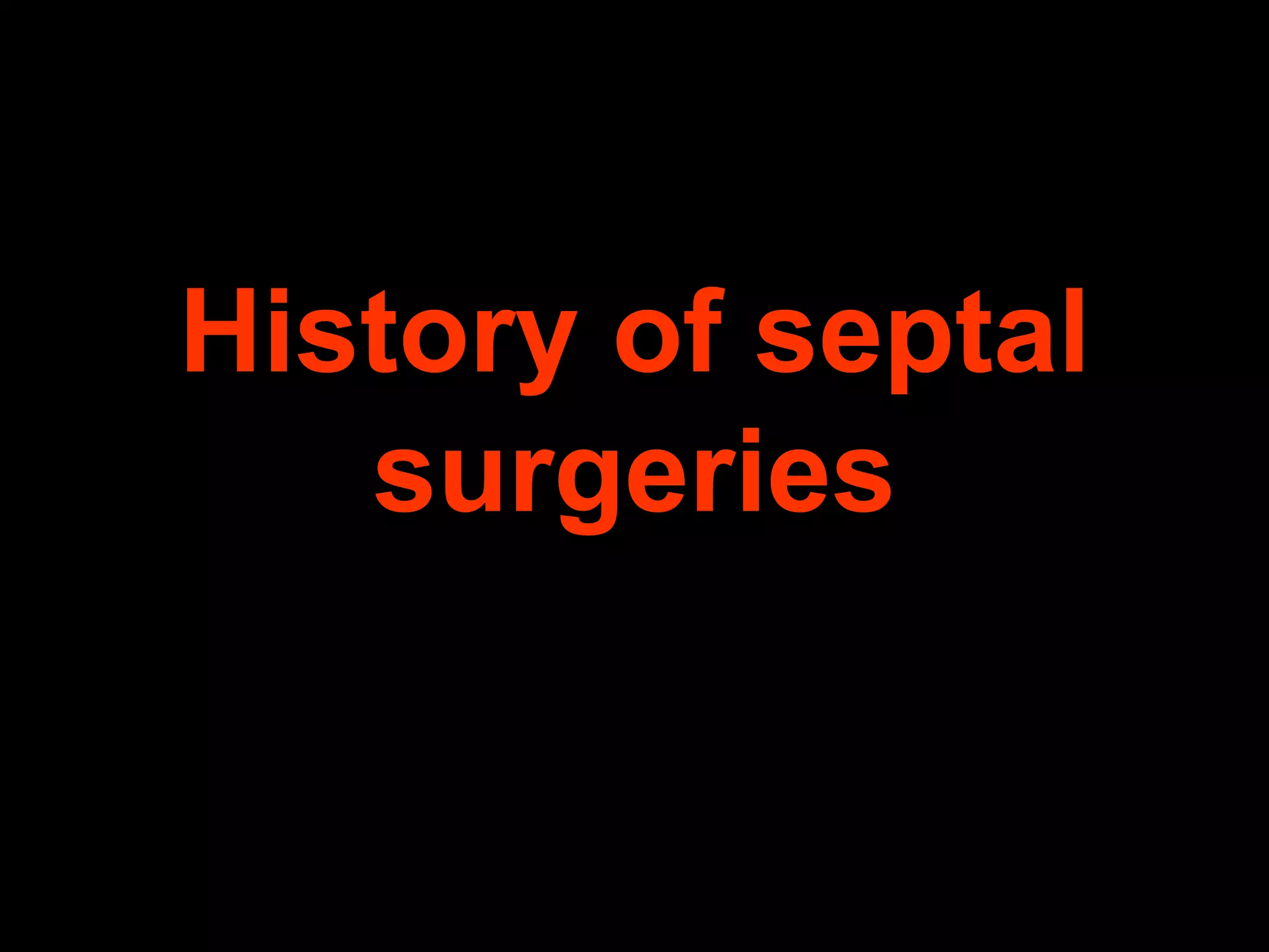 History of septal
surgeries

 