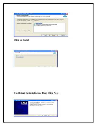 Click on Install
It will start the installation. Than Click Next
 