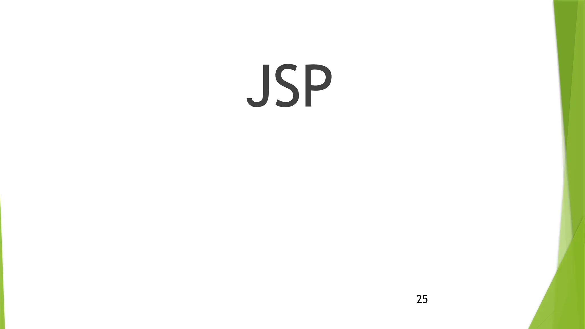 25
JSP
 
