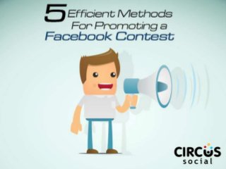 5 Efficient Methods for Promoting a Facebook Contest