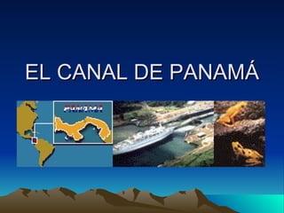 EL CANAL DE PANAMÁ 