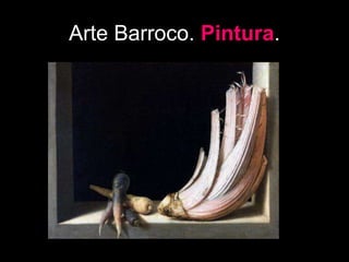 Arte Barroco. Pintura.
 