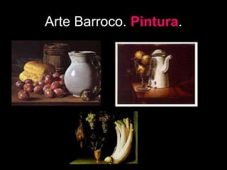 Arte Barroco. Pintura.
 