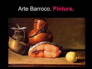 Arte Barroco. Pintura.
 