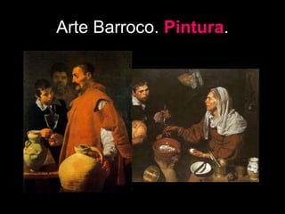 Arte Barroco. Pintura.
 