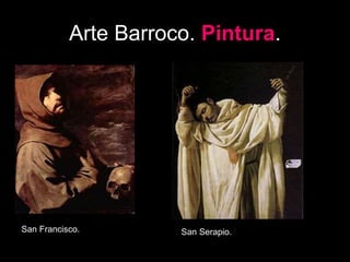 Arte Barroco. Pintura.
San Francisco. San Serapio.
 