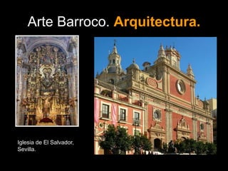 Arte Barroco. Arquitectura.
Iglesia de El Salvador,
Sevilla.
 