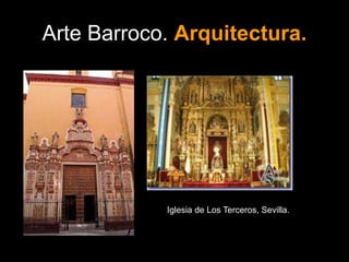 Arte Barroco. Arquitectura.
Iglesia de Los Terceros, Sevilla.
 