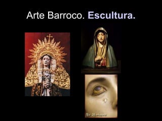 Arte Barroco. Escultura.
 
