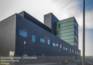 Hospital Guimaraes - PITAGORAS
Equitone [Natura]
Portugal
 