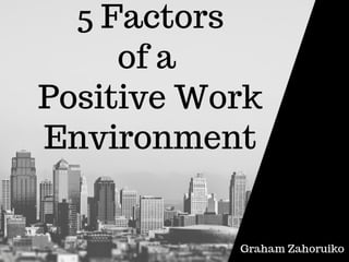 5 Factors of a Positive Work Environment
