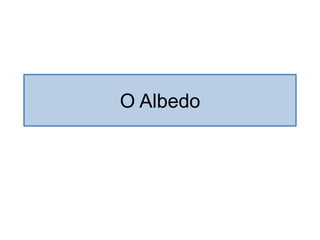 O Albedo
 