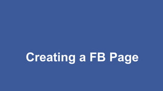 Creating a FB Page
 