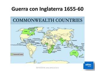 Guerra con Inglaterra 1655-60
ADITECSOCIAL www.aditecsocial.es
 