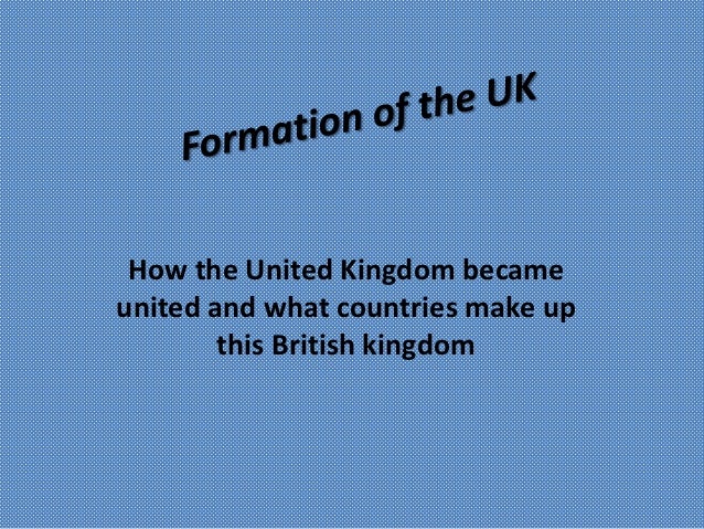 5. formation of the uk