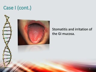 Stomatitis and irritation of
the GI mucosa.
8
 