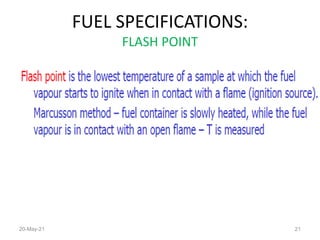 FUEL SPECIFICATIONS:
FLASH POINT
20-May-21 21
 