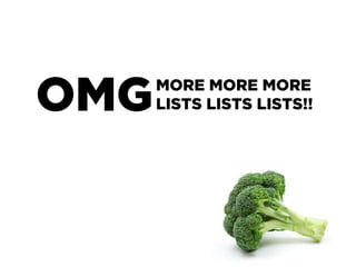 OMGMORE MORE MORE
LISTS LISTS LISTS!!
 