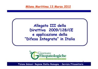 Milano Marittima 13 Marzo 2012




           Allegato III della
         Direttiva 2009/128/CE
          e applicazione d...