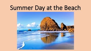 Summer Day at the Beach
 