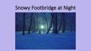 Snowy Footbridge at Night
 