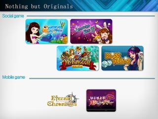 Social game




Mobile game
 