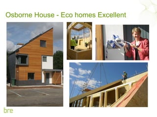 Osborne House - Eco homes Excellent  