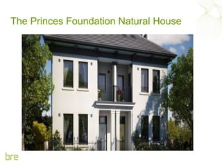 The Princes Foundation Natural House 
