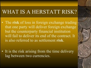 Hershatt Risk 5 Herstatt Risk And Collapse Of Herstatt Bank | PPT