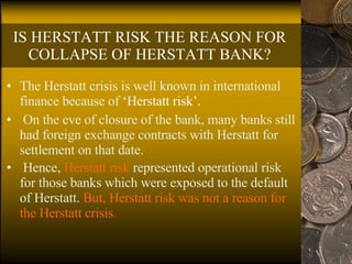 Hershatt Risk 5 Herstatt Risk And Collapse Of Herstatt Bank | PPT